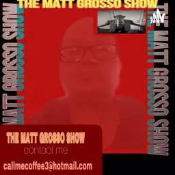 The Matt Grosso Show For Tv Shows Podcast artwork