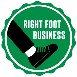 Right Foot Business Podcast artwork