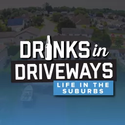 Drinks in Driveways Podcast artwork