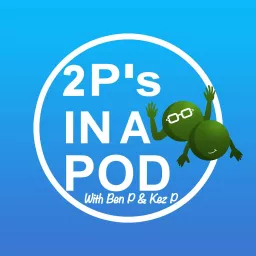 2 P's In A Pod - The Positivity Podcast artwork