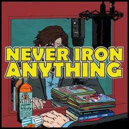 Never Iron Anything The Comics Review Show. Podcast artwork