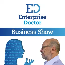 The Enterprise Doctor Business Show Podcast artwork