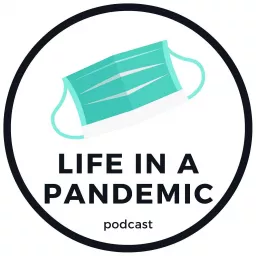 Life in a Pandemic Podcast artwork