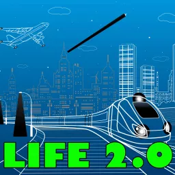 LIFE 2.0 Podcast artwork