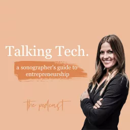 Talking Tech: A Sonographer's Guide to Entrepreneurship