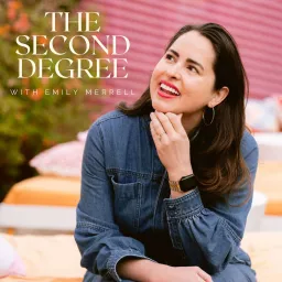 The Second Degree with Emily Merrell Podcast artwork