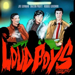 The Loud Boys Podcast artwork