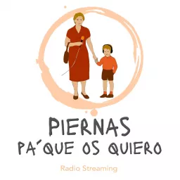 Piernas pa'que os quiero Podcast artwork