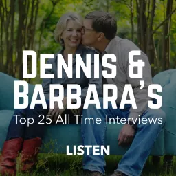Dennis & Barbara's Top 25 All-Time Interviews Podcast artwork