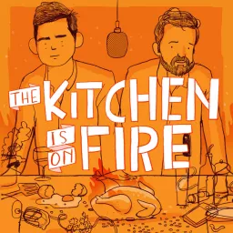 The Kitchen Is On Fire Podcast artwork