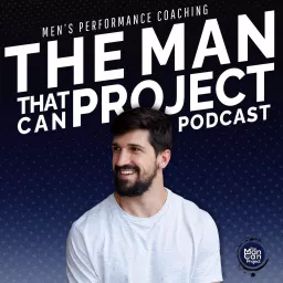 Performance Coaching - The Man That Can Project Podcast artwork