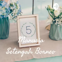 Manusia Setengah Borneo Podcast artwork