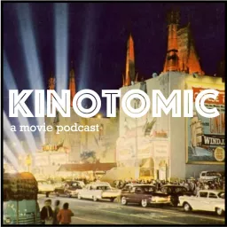Kinotomic Podcast artwork