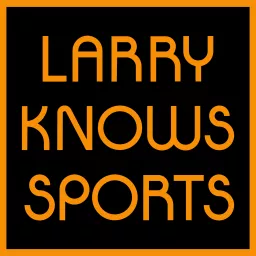 Larry Knows Sports