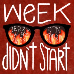 Week Didn't Start Podcast artwork