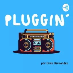 Pluggin' Podcast artwork