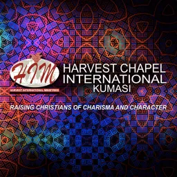 Harvest Chapel International - Kumasi Podcast artwork