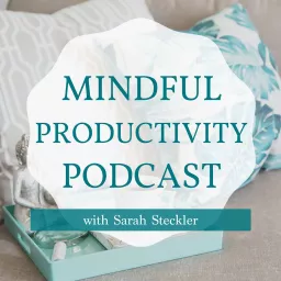 Mindful Productivity Podcast artwork