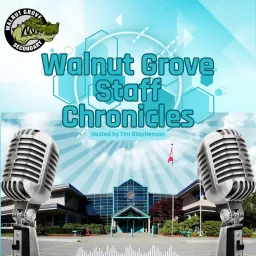 Walnut Grove Staff Chronicles Podcast artwork