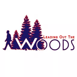 Leading Out The Woods Podcast artwork