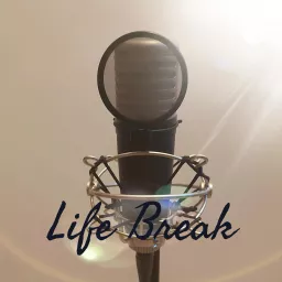 Life Break Podcast artwork
