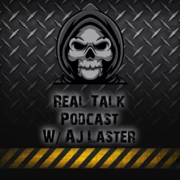 Real Talk Podcast w/ AJ Laster artwork
