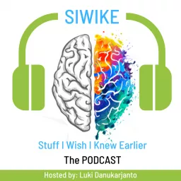 SIWIKE “Stuff I Wish I Knew Earlier”: the podcast artwork