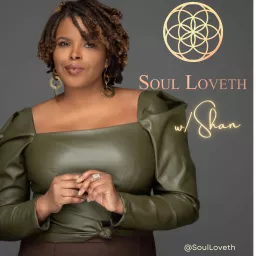 Soul Loveth w/ Shan Podcast artwork