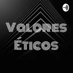 Valores Éticos Podcast artwork