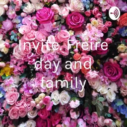 Invite. Freire day and family Podcast artwork