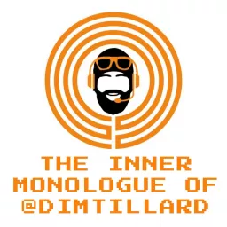 The Inner Monologue of @DimTillard Podcast artwork