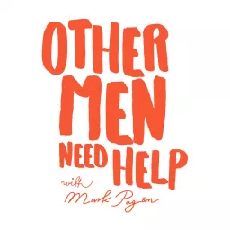 Other Men Need Help Podcast artwork