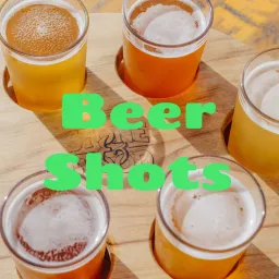 Beer Shots Podcast artwork