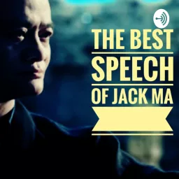 JACK MA >> We 're Never Give up 🏆 Podcast artwork