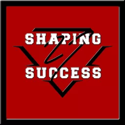 Shaping Success With Wes Tankersley Podcast artwork