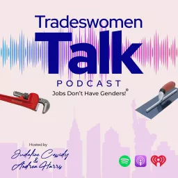 Tradeswomen Talk Podcast artwork