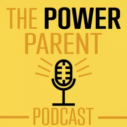 The Power Parent Podcast artwork