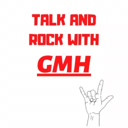 Talk and Rock With GMH Podcast artwork