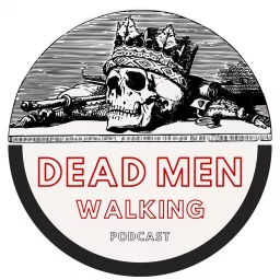 Dead Men Walking Podcast artwork