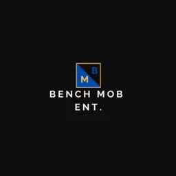 Bench Mob Ent. Podcast artwork