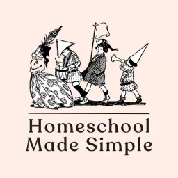 Homeschool Made Simple Podcast artwork