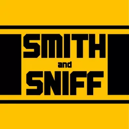 Smith and Sniff Podcast artwork
