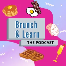 Brunch & Learn Podcast artwork
