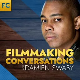 Filmmaking Conversations with Damien Swaby Podcast artwork