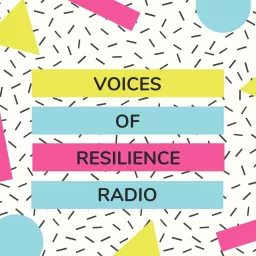 Voices of Resilience Radio Podcast artwork