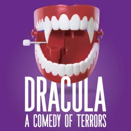 Dracula, a Comedy of Terrors Podcast artwork