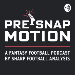 Pre-Snap Motion: A Fantasy Football Podcast by Sharp Football Analysis artwork