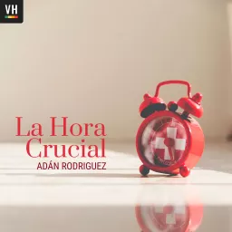 La Hora Crucial Podcast artwork