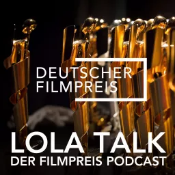 Lola Talk: Der Filmpreis Podcast artwork
