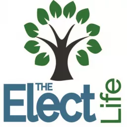 The Elect Life - Podcast Edition artwork